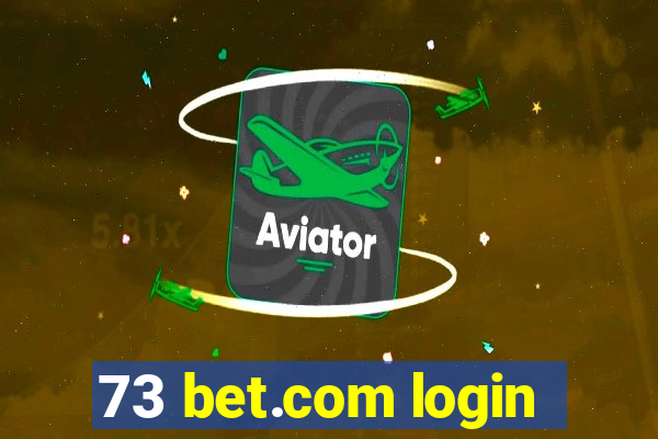 73 bet.com login